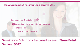 Sminaire Solutions Innovantes sous SharePoint Server 2007