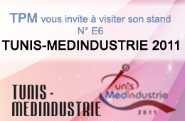 TPM vous invite  visiter son stand au salon Tunis-Medindustrie 2011 au Kram