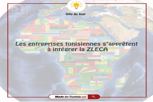 Les entreprises tunisiennes sapprêtent à intégrer la ZLECA
